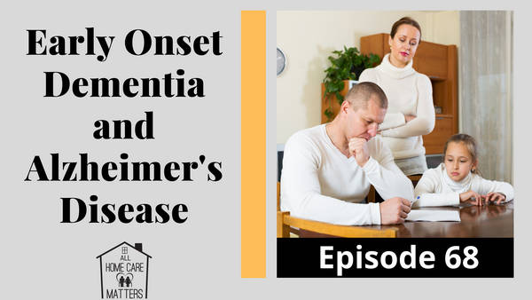 Early Onset Dementia and Alzheimer's Disease