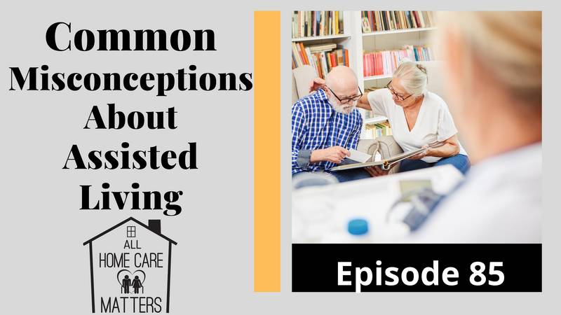 Common Misconceptions about Assisted Living