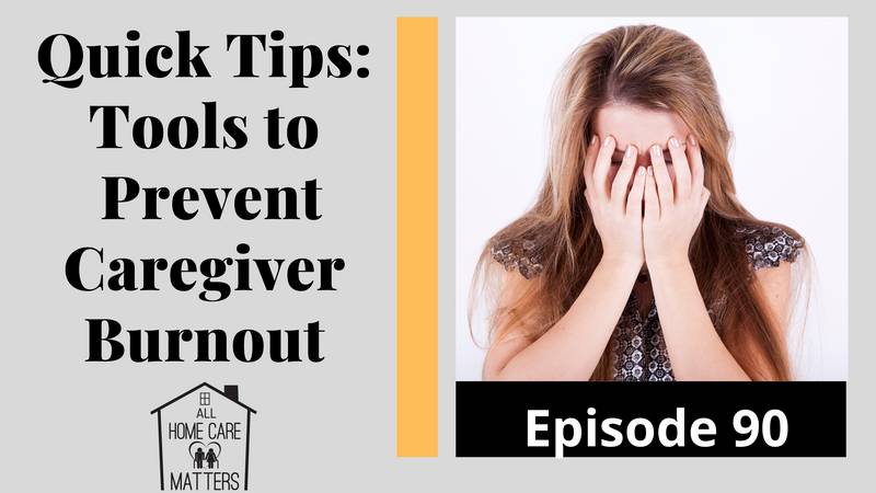 Quick Tips: Tools to Prevent Caregiver Burnout