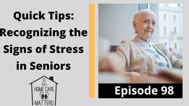 Quick Tips: Recognizing the Signs of Stress in Seniors