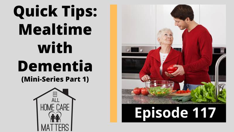 Quick Tips: Mealtime with Dementia