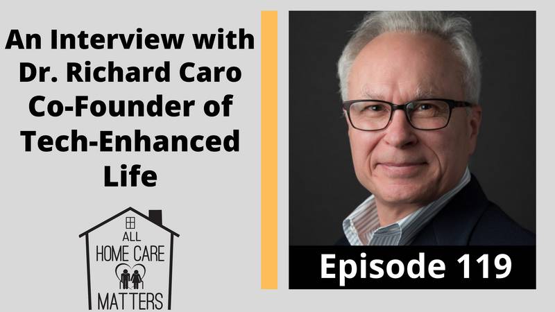 An Interview with Dr. Richard Caro Co-Founder of Tech-Enhanced Life