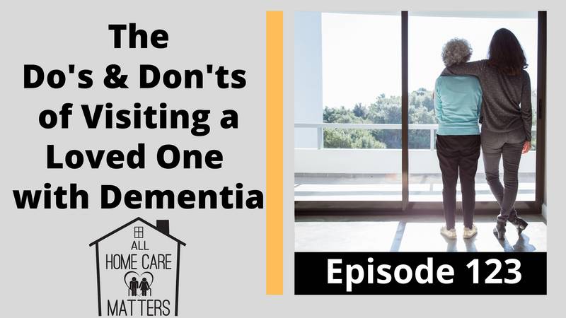 The Do's and Don'ts of Visiting a Loved One with Dementia