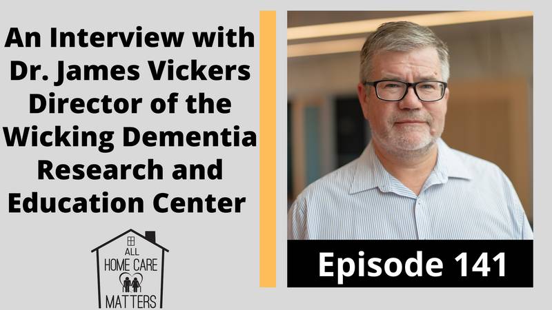 An Interview with Dr. James Vickers - Director of the Wicking Dementia Research and Education Center