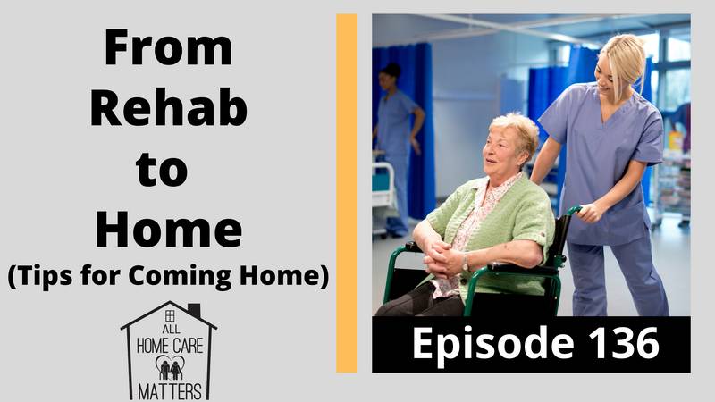 From Rehab to Home (Tips for Coming Home)