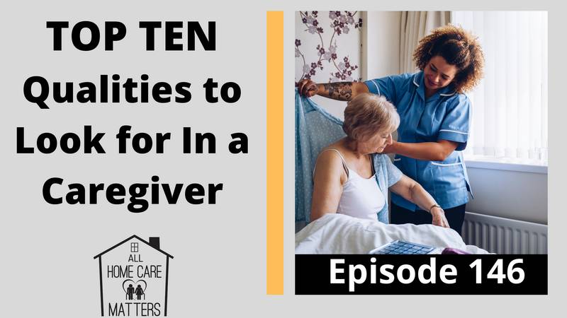Top Ten Qualities to Look for in a Caregiver