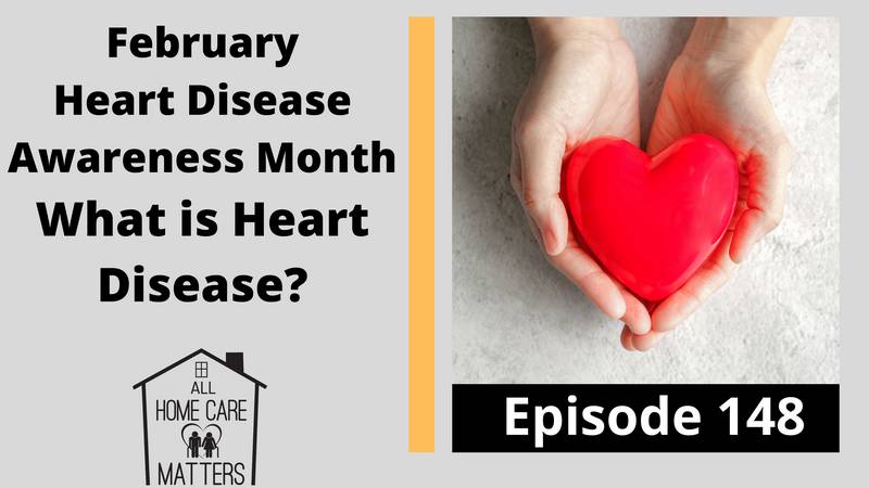 February is Heart Disease Awareness Month - What is Heart Disease?