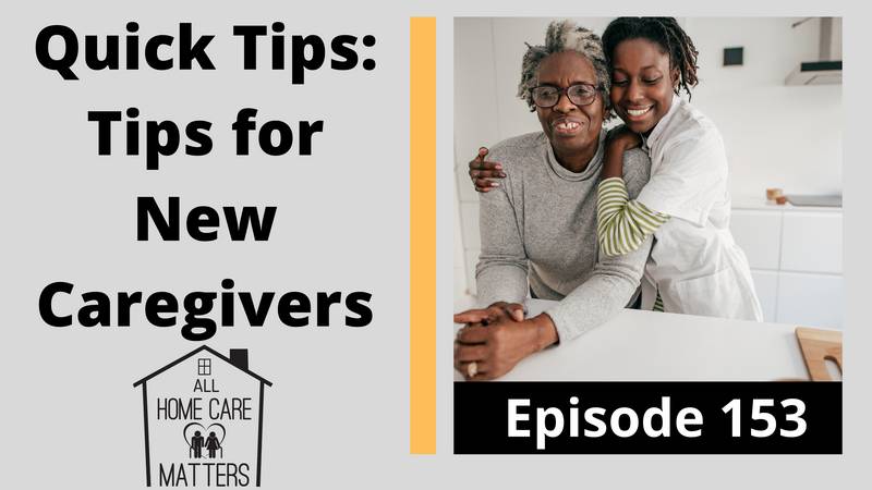 Quick Tips: Tips for New Caregivers