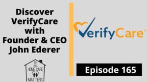 Discover VerifyCare with Founder and CEO John Ederer