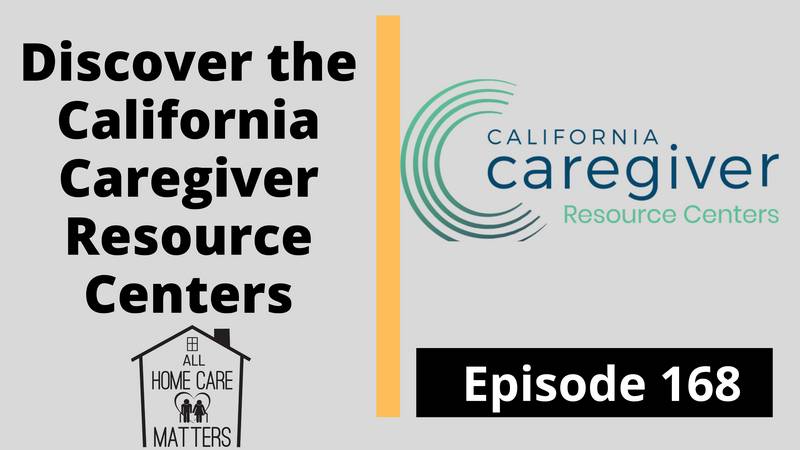 Discover the California Caregiver Resource Centers