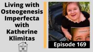 Living with Osteogenesis Imperfecta with Katherine Klimitas