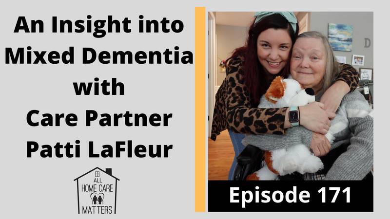 An Insight into Mixed Dementia with Care Partner Patti LaFleur