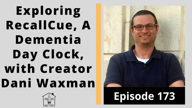 Exploring RecallCue, A Dementia Day Clock, with Creator Dani Waxman