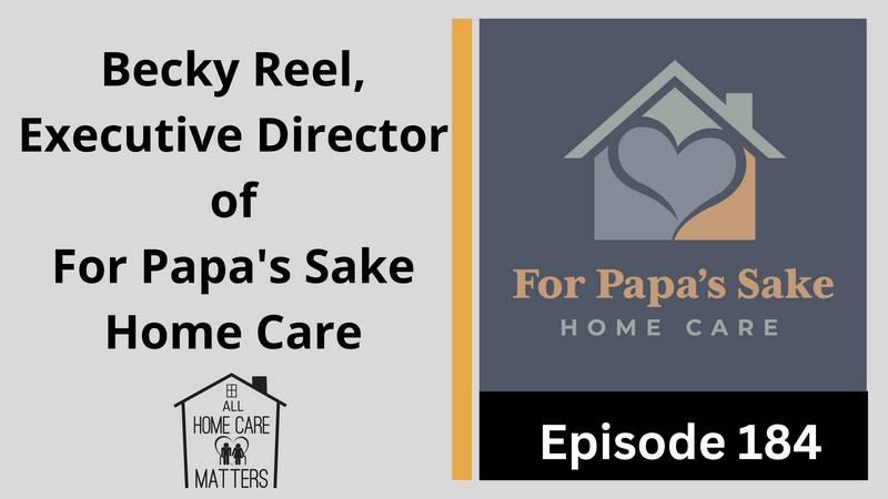 Becky Reel, Executive Director of For Papa's Sake Home Care