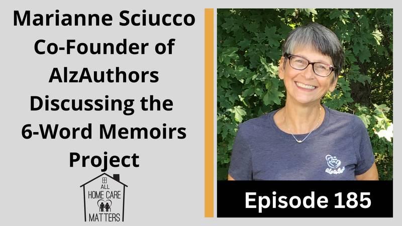 3 Episode 185 - Marianne Sciucco Co-Founder of AlzAuthors Discussing the 6-Word Memoirs Project