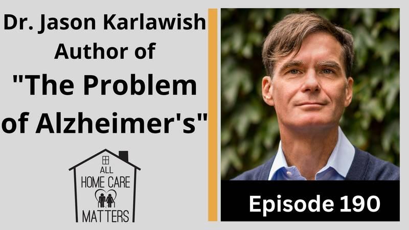 Dr. Jason Karlawish, Author of "The Problem of Alzheimer's"