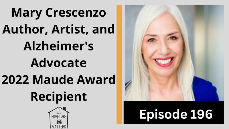 Mary Crescenzo, Author, Artist, Alzheimer's Advocate, and 2022 Maude Award Recipient