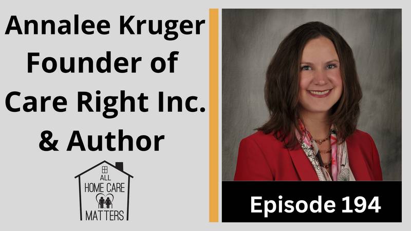 Annalee Kruger, Founder of Care Right Inc & Author of The Invisible Patient