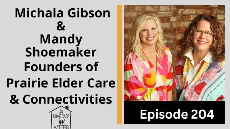 Michala Gibson & Mandy Shoemaker Founders of Prairie Elder Care and Connectivities
