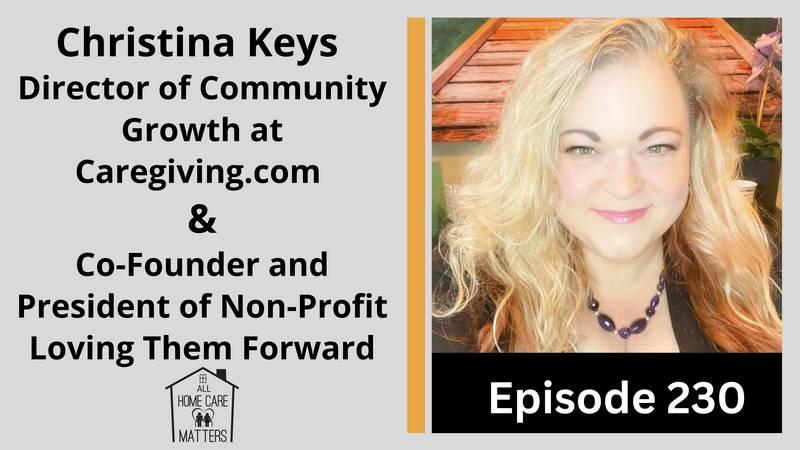 Christina Keys - Director of Community Growth at Caregiving.com & Co-Founder of Loving Them Forward
