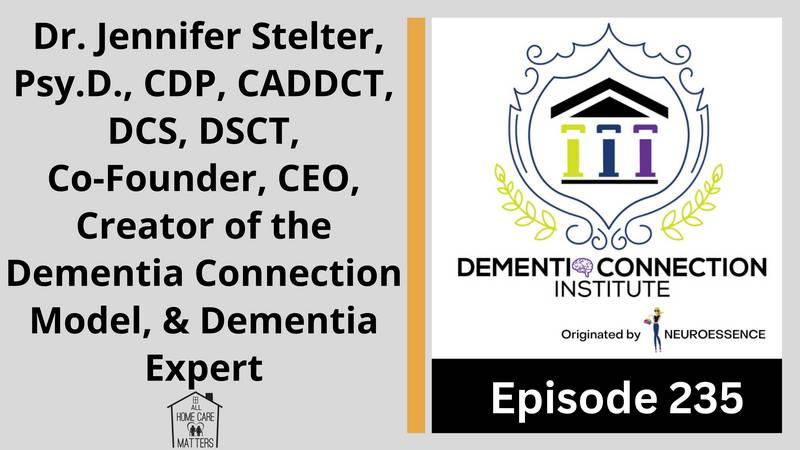 An Interview with Dr. Jennifer Stelter Co-Founder, CEO, & Creator of the Dementia Connection Model