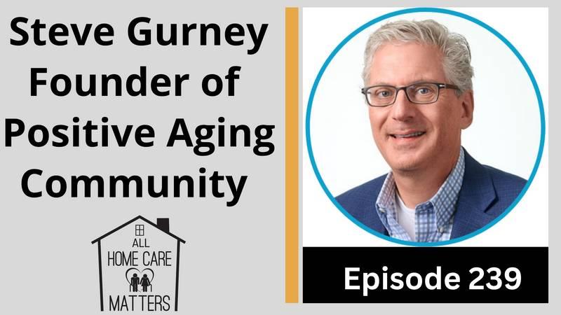 Steve Gurney, Founder of Positive Aging Community, Offers Guidance on Shopping for Senior Living
