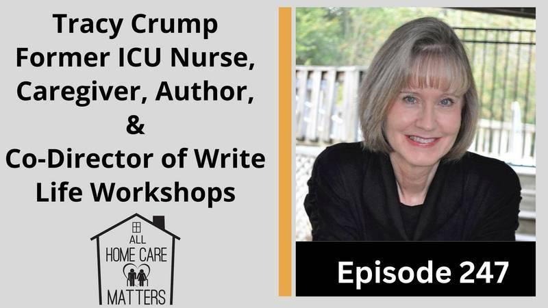 Tracy Crump, Former ICU Nurse, Caregiver, Author, & Co Director of Write Life Works