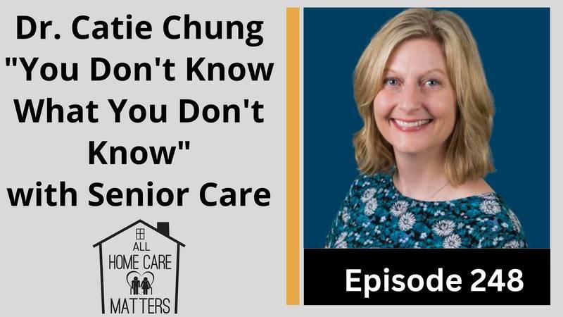 Dr. Catie Chung "You Don't Know What You Don't Know" with Senior Care