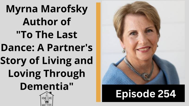 Myrna Marofsky Author of "To the Last Dance A Partner's Story of Living and Loving Through Dementia"