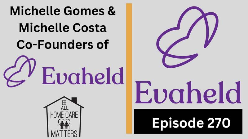 Episode 270 - Michelle Gomes & Michelle Costa, Co-Founder of Evaheld