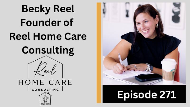 Becky Reel, Founder of Reel Home Care Consulting