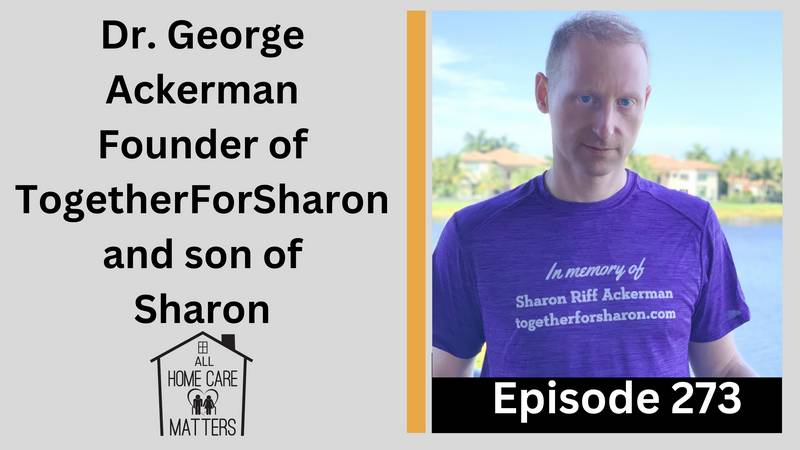 Dr. George Ackerman Founder of TogetherForSharon and Son of Sharon