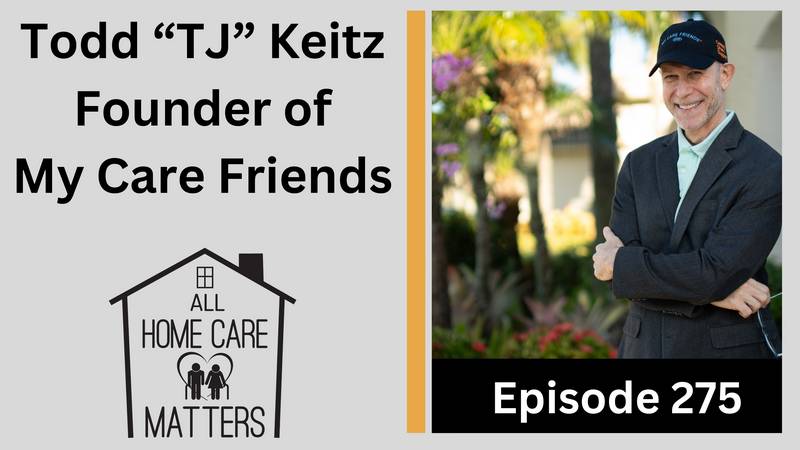 Todd "TJ" Keitz Founder of My Care Friends