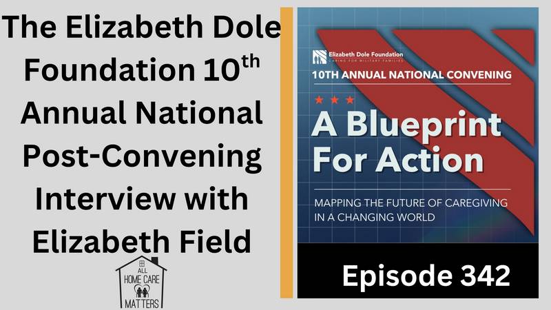 Episode 342 - The Elizabeth Dole Foundation 10th Annual National Post-Convening Interview with Elizabeth Field copy