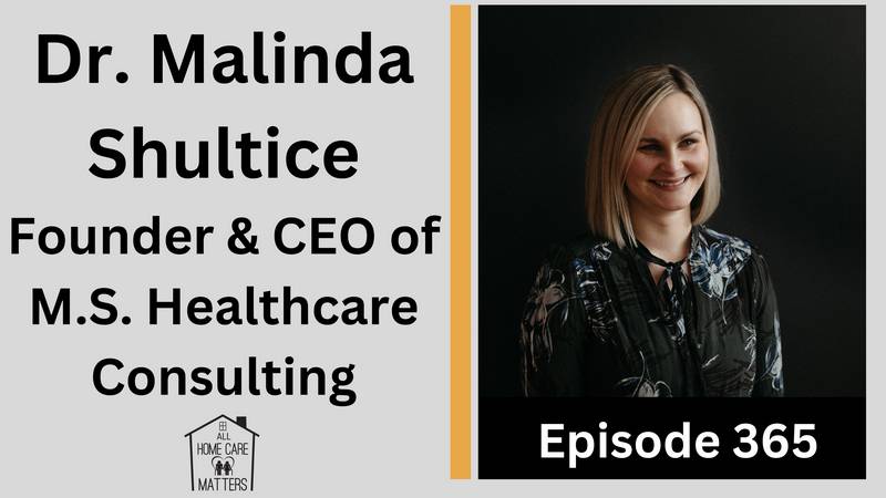 Episode 365 - Dr. Malinda Shultice Founder & CEO of M.S. Healthcare Consulting