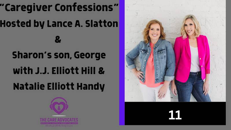 The Care Advocates with Lance A. Slatton & Sharon's Son, George Ep. 11
