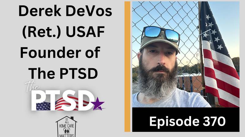 Episode 370 - Derek DeVos (Ret.) USAF Founder of The PTSD