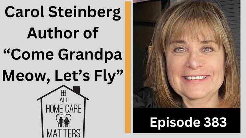 Episode 383 - Carol Steinberg Author of Come Grandpa Meow, Let's Fly