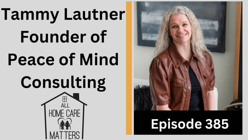Episode 385 - Tammy Lautner Founder of Peace of Mind Consulting