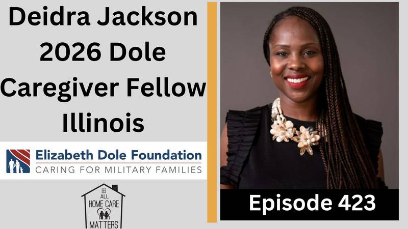 Episode 423 - Deidra Jackson 2026 Dole Caregiver Fellow Illinois