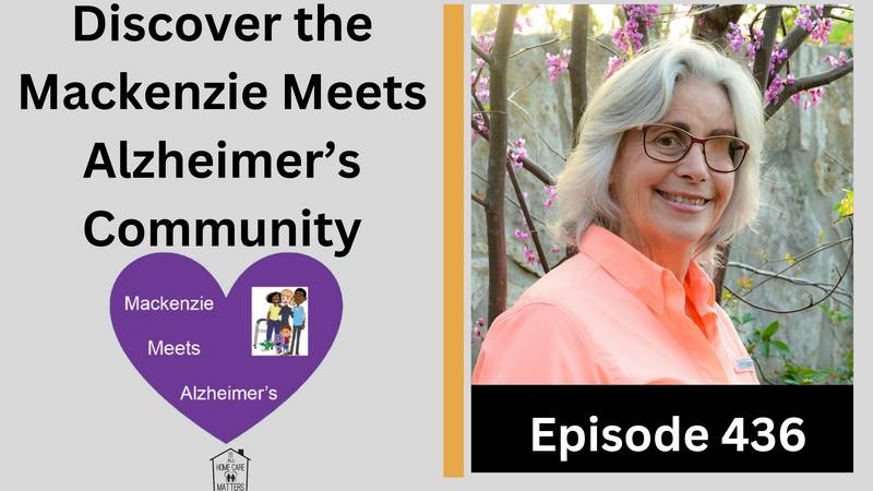 Episode 436- The Mackenzie Meet Alzheimer's Community copy