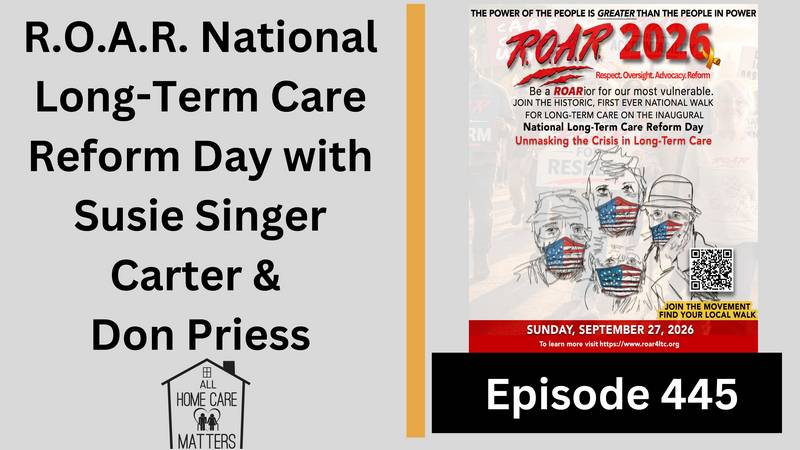 Episode 445 - ROAR National Long-Term Care Reform Day with Susie Singer Carter & Don Priess